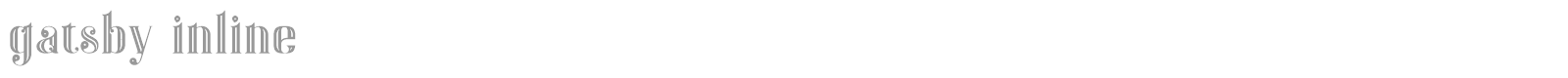 Gatsby Inline font preview
